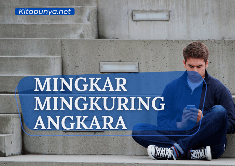 Mingkar Mingkuring Angkara Tegese Kita Punya