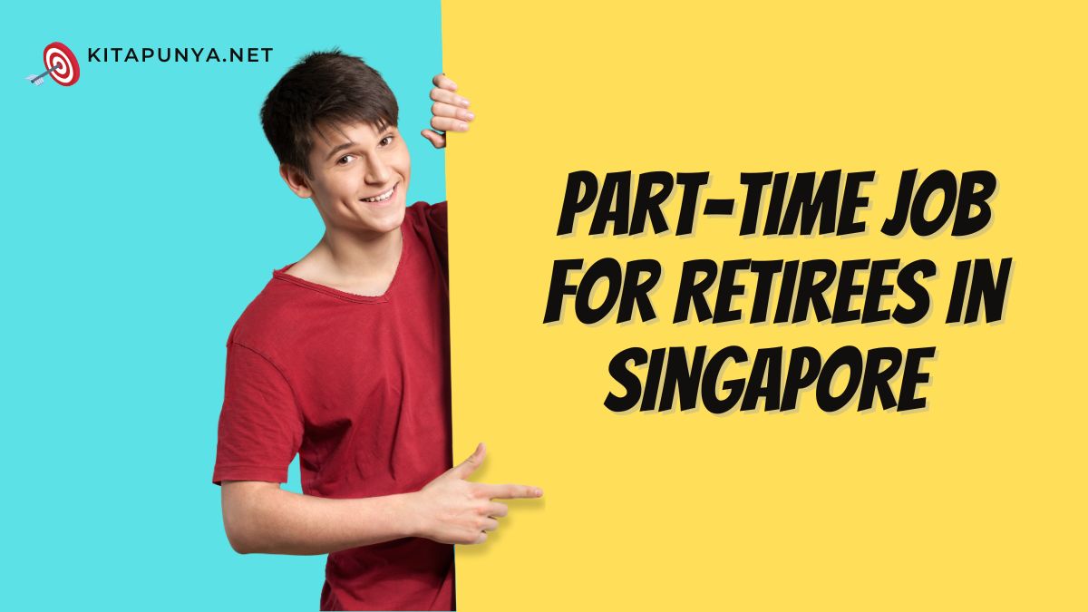 15-part-time-job-for-retirees-in-singapore-with-salary-kitapunya