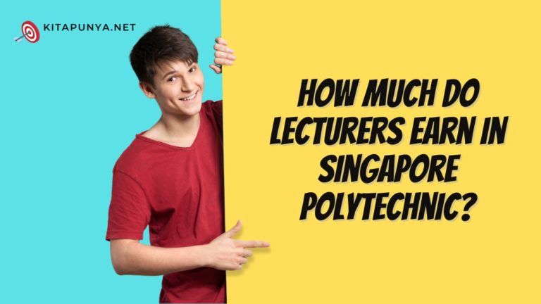 how-much-do-lecturers-earn-in-singapore-polytechnic-kitapunya