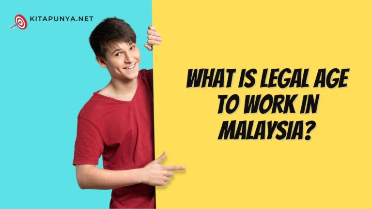 what-is-legal-age-to-work-in-malaysia-kitapunya