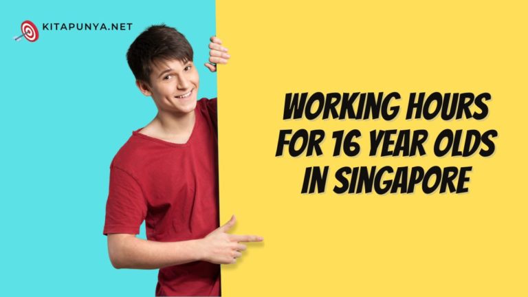 working-hours-for-16-year-olds-in-singapore-kitapunya