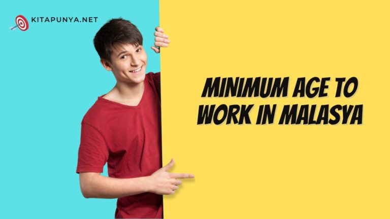 what-is-the-minimum-age-to-work-in-malaysia-kitapunya