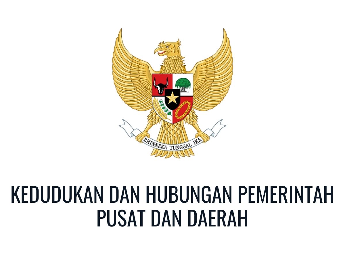 kedudukan dan fungsi pemerintah pusat dan daerah
