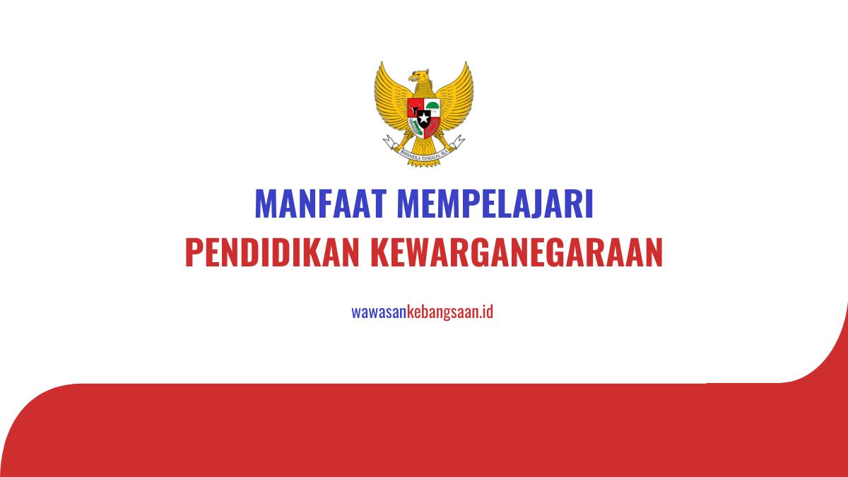 manfaat mempelajari pendidikan kewarganegaraan bagi mahasiswa