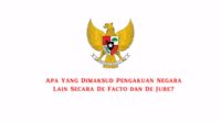 apa yang dimaksud pengakuan negara lain secara de facto dan de jure