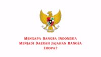 Mengapa Bangsa Indonesia Menjadi Daerah Jajahan Bangsa Eropa