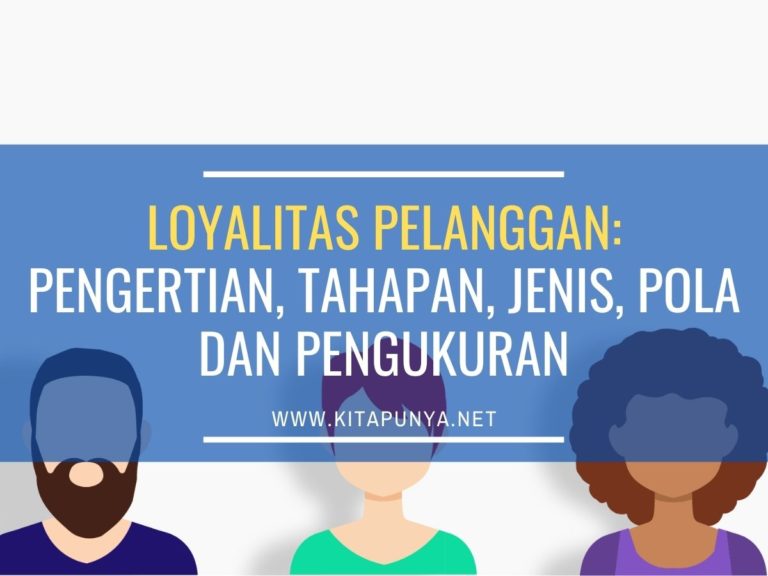 LOYALITAS PELANGGAN: Pengertian, Tahapan, Jenis, Pola Dan Pengukuran