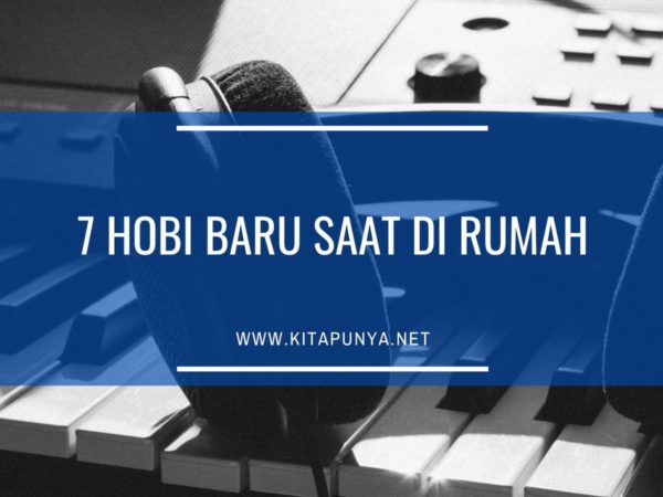 hobi-baru-saat-di-rumah hobi baru saat di rumah