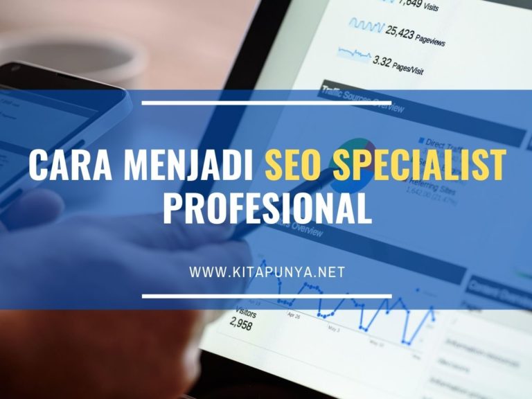 Cara Menjadi SEO Specialist Profesional Untuk Pemula Kita Punya