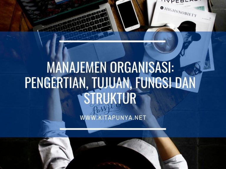 Manajemen Organisasi Pengertian Tujuan Fungsi Dan Struktur