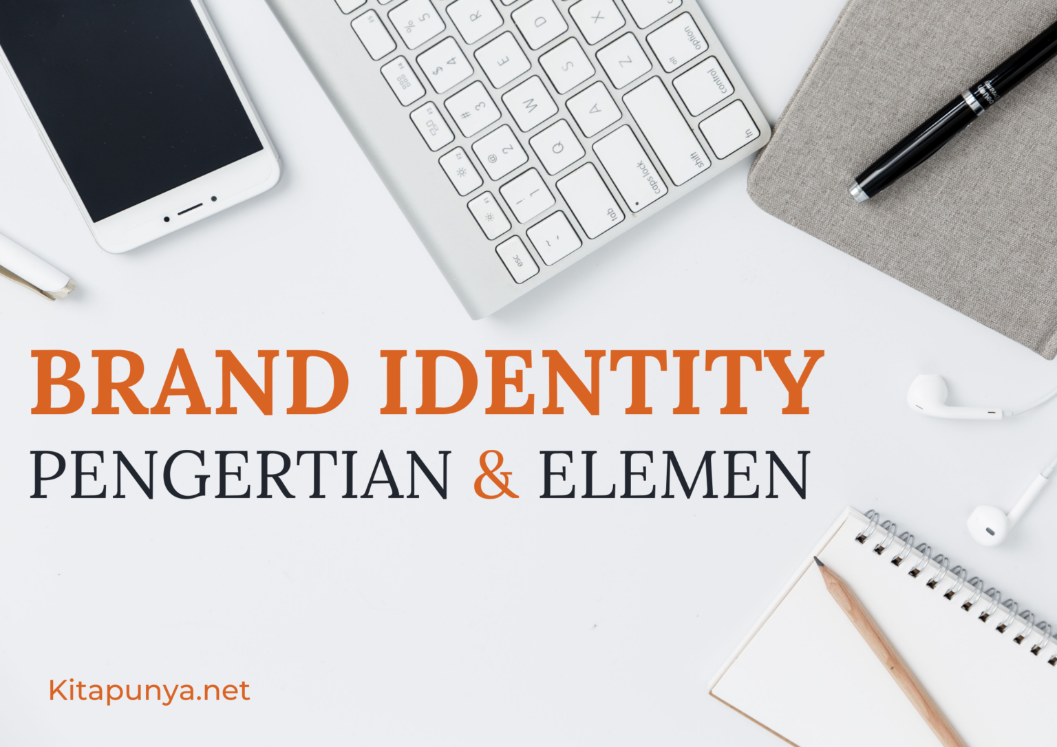 Brand Identity Adalah: Pengertian Brand Identity Design Dan Elemen ...