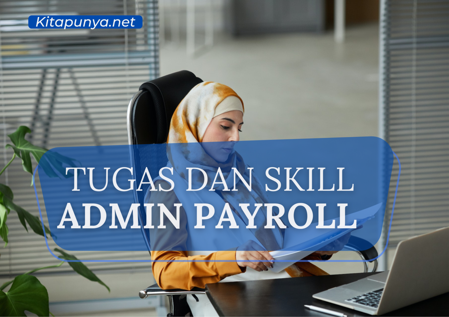 Ketahui Tugas Admin Payroll Skill Dan Kualifikasi Lengkap