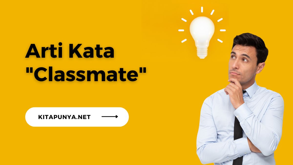 Arti Kata Classmate