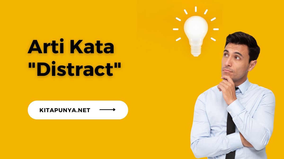 Arti Kata Distract