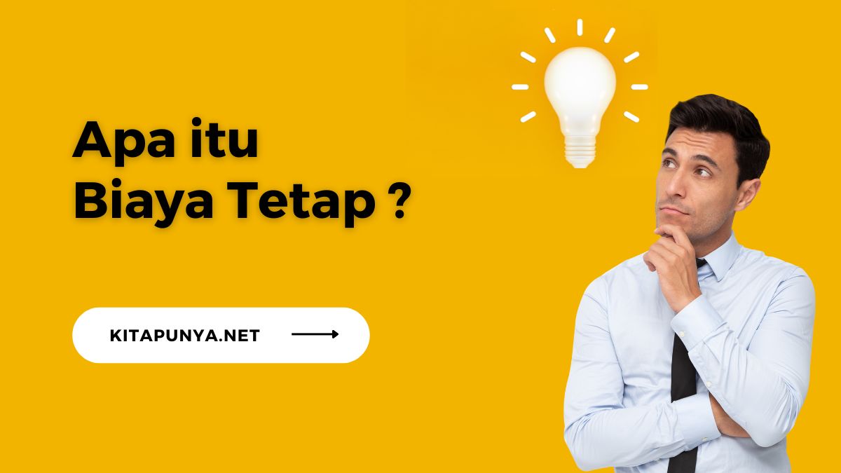 Apa itu Biaya Tetap