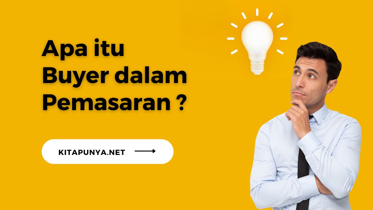 Apa itu Buyer dalam Pemasaran