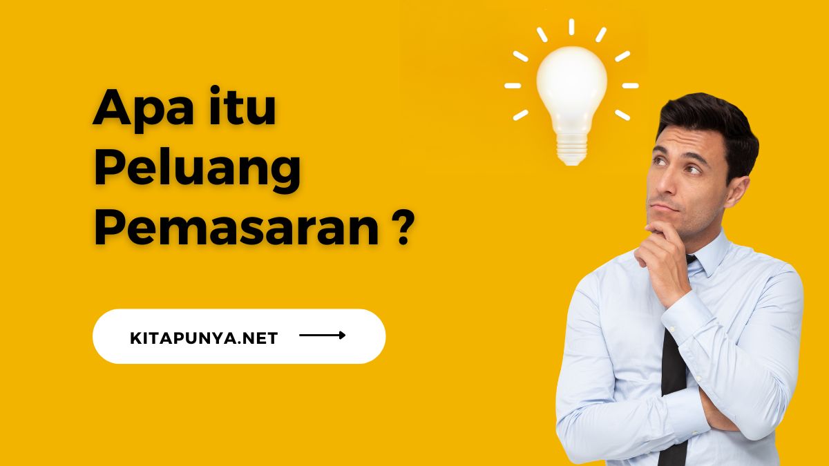 Apa itu Peluang Pemasaran