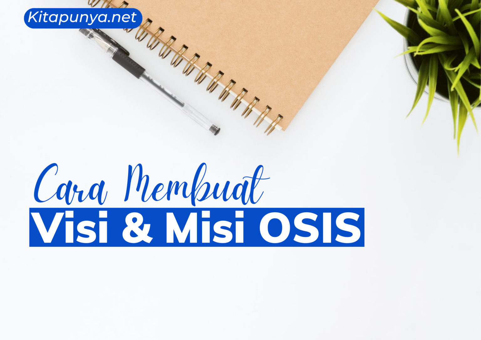 Cara Membuat Visi Dan Misi OSIS SMP SMA Dengan Mudah - Kita Punya