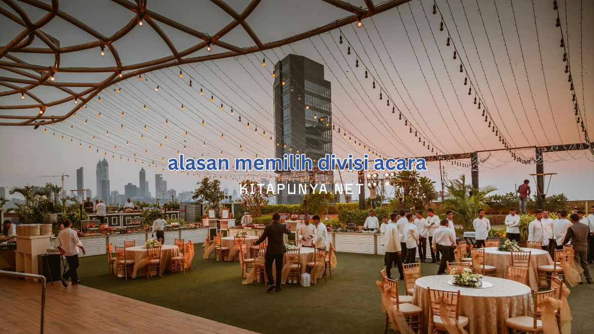 alasan memilih divisi acara